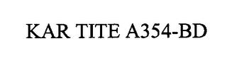 KAR TITE A354-BD trademark