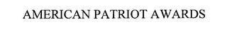 AMERICAN PATRIOT AWARDS trademark