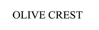 OLIVE CREST trademark