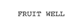 FRUIT WELL trademark