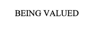 BEING VALUED trademark