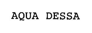 AQUA DESSA trademark