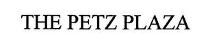 THE PETZ PLAZA trademark