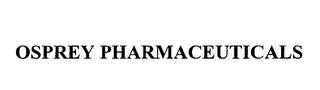 OSPREY PHARMACEUTICALS trademark