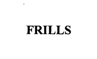 FRILLS trademark