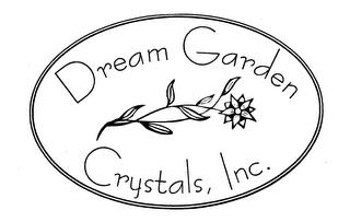 DREAM GARDEN CRYSTALS, INC. trademark