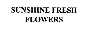 SUNSHINE FRESH FLOWERS trademark