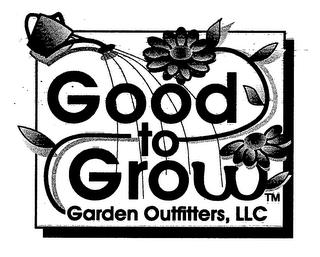 GOOD TO GROW GARDEN OUTFITTERS,LLC trademark