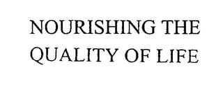 NOURISHING THE QUALITY OF LIFE trademark