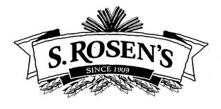 S. ROSEN'S SINCE 1909 trademark