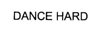 DANCE HARD trademark