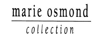 MARIE OSMOND COLLECTION trademark