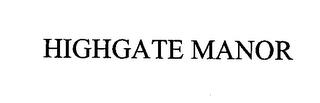 HIGHGATE MANOR trademark