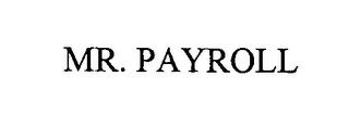 MR. PAYROLL trademark