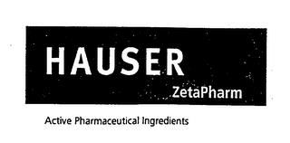 HAUSER ZETAPHARM ACTIVE PHARMACEUTICAL INGREDIENTS trademark