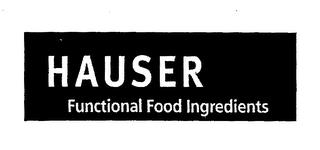 HAUSER FUNCTIONAL FOOD INGREDIENTS trademark