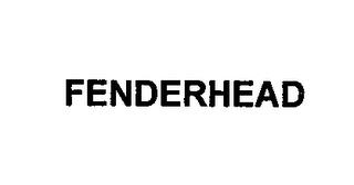 FENDERHEAD trademark