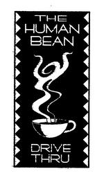 THE HUMAN BEAN DRIVE THRU trademark