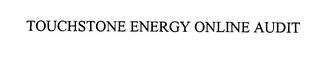 TOUCHSTONE ENERGY ONLINE AUDIT trademark