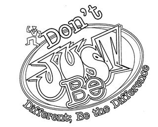 DON'T JUST BE DIFFERENT; BE THE DIFFERENCE trademark