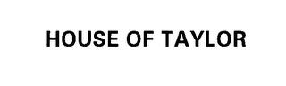 HOUSE OF TAYLOR trademark