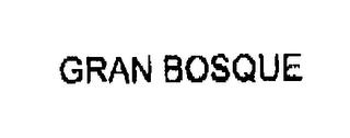 GRAN BOSQUE trademark