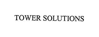 TOWER SOLUTIONS trademark