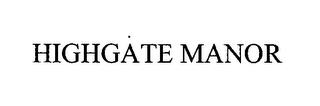 HIGHGATE MANOR trademark