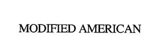 MODIFIED AMERICAN trademark