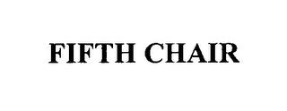 FIFTH CHAIR trademark