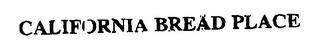 CALIFORNIA BREAD PLACE trademark