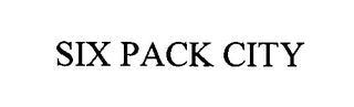 SIX PACK CITY trademark