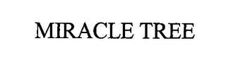 MIRACLE TREE trademark