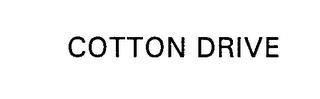 COTTON DRIVE trademark