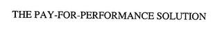 THE PAY-FOR-PERFORMANCE SOLUTION trademark