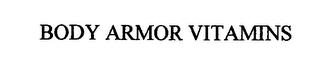 BODY ARMOR VITAMINS trademark