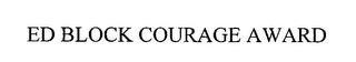 ED BLOCK COURAGE AWARD trademark