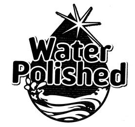 WATER POLISHED trademark