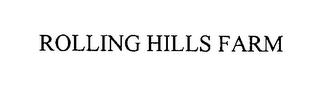 ROLLING HILLS FARM trademark