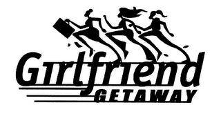 GIRLFRIEND GETAWAY trademark