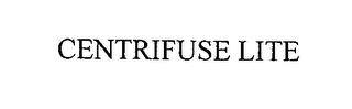 CENTRIFUSE LITE trademark