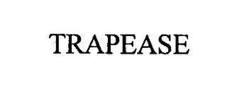 TRAPEASE trademark