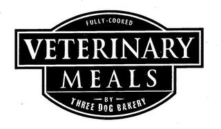 FULLY-COOKED VETERINARY MEALS BY THREE DOG BAKERY trademark