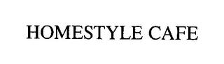 HOMESTYLE CAFE trademark