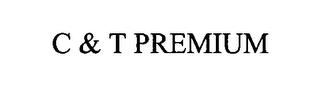 C & T PREMIUM trademark