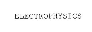 ELECTROPHYSICS trademark