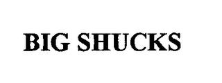 BIG SHUCKS trademark