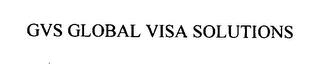 GVS GLOBAL VISA SOLUTIONS trademark