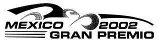 MEXICO 2002 GRAN PREMIO trademark