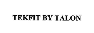 TEKFIT BY TALON trademark